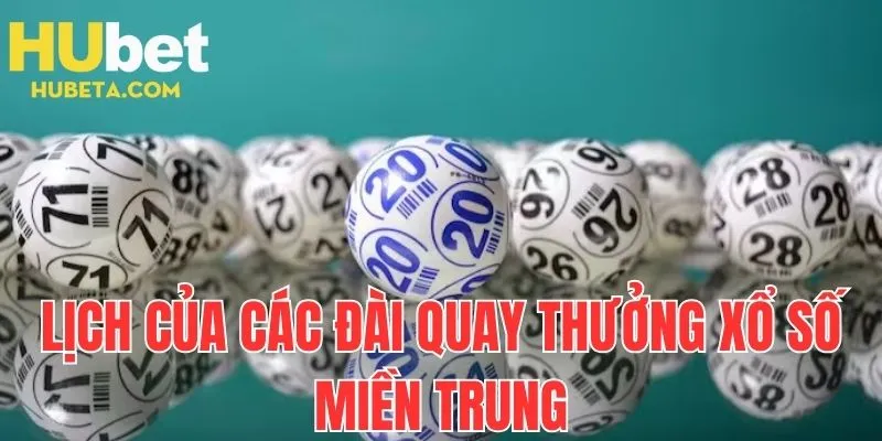 Cập nhật lịch của các đài quay thưởng xổ số miền Trung